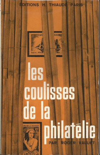 les coulisses de la philatélie : par roger valuet