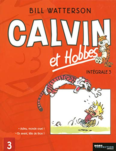 Calvin et Hobbes : intégrale. Vol. 3. Adieu, monde cruel ! *** En avant, tête de thon !