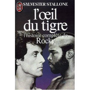 L'Oeil du tigre : l'histoire complète de Rocky