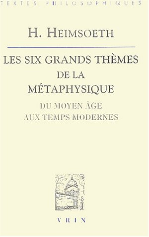 Les six grands thèmes de la métaphysique occidentale : du Moyen Age aux Temps modernes