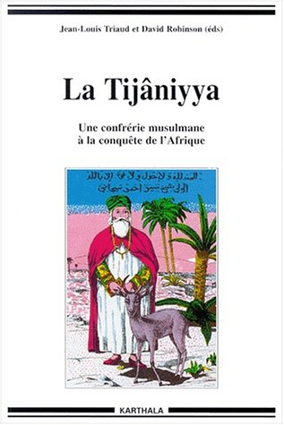 La Tijâniyya : une confrérie musulmane à la conquête de l'Afrique