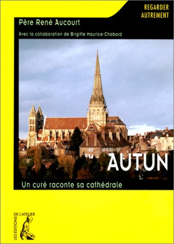 Autun : un curé raconte sa cathédrale