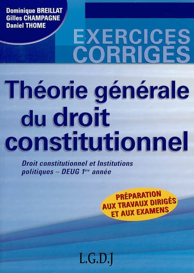 Théorie générale du droit constitutionnel : droit constitutionnel et institutions politiques, DEUG 1