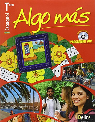 Algo mas, espagnol terminale, B1-B2 : programme 2011