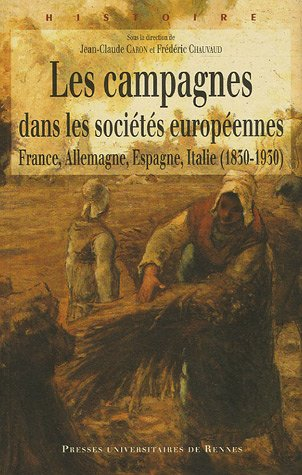 Les campagnes dans les sociétés européennes : France, Allemagne, Espagne, Italie (1830-1930)