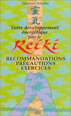Votre développement énergétique par le reiki : recommandations, précautions, exercices