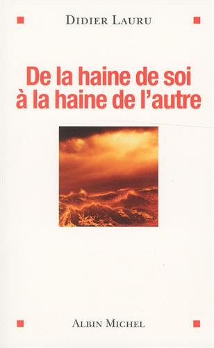 De la haine de soi à la haine de l'autre