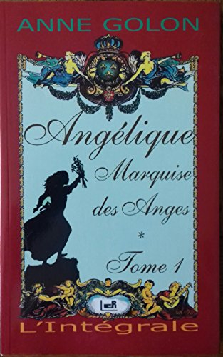 Angélique. Vol. 1. Angélique, marquise des anges