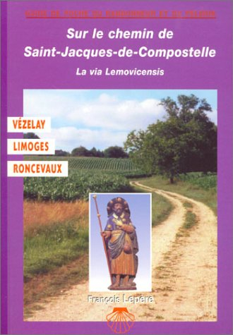 sur le chemin de saint-jacques-de-compostelle : la via lemovicensis