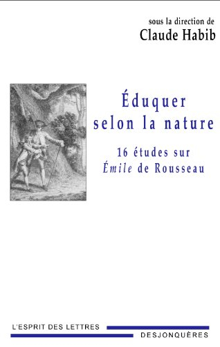 Eduquer selon la nature : 16 études sur Emile de Rousseau