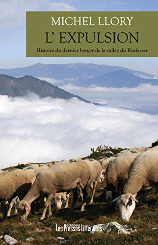 L'expulsion : histoire du dernier berger de la vallée du Riuferrer