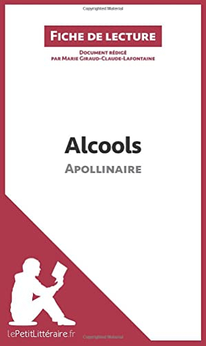 Alcools d'Apollinaire : Résumé complet et analyse détaillée de l'oeuvre