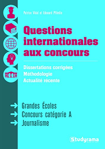 Réussir les questions internationales aux concours : dissertations corrigées, méthodologie, actualit
