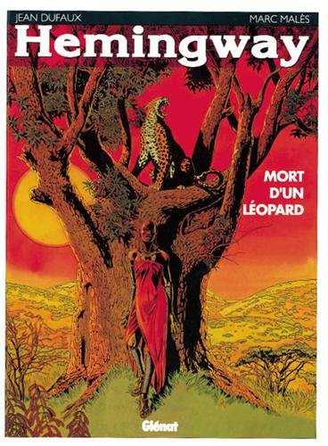 Hemingway : mort d'un léopard - Jean Dufaux, Marc Malès