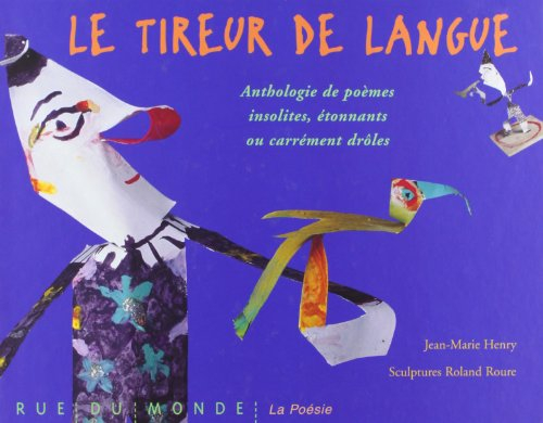 Le tireur de langue : anthologie de poèmes insolites, étonnants ou carrément drôles