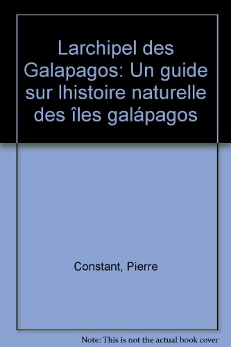 L'Archipel des Galapagos : un guide sur l'histoire naturelle des îles Galapagos, Ecuador