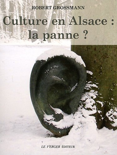 Culture en Alsace, la panne ? : conversaton, textes et dialogues
