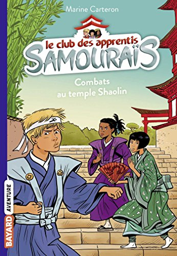Le club des apprentis samouraïs. Vol. 2. Combats au temple Shaolin