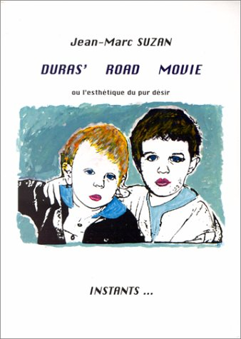 Duras' road movie : l'esthétique du pur désir