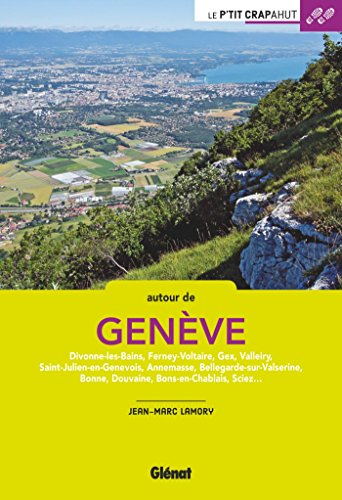 Autour de Genève : Divonne-les-Bains, Ferney-Voltaire, Gex, Valleiry, Saint-Julien-en-Genevois, Anne