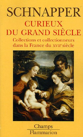 Collections et collectionneurs dans la France du XVIIe siècle. Vol. 2. Curieux du Grand siècle : oeu