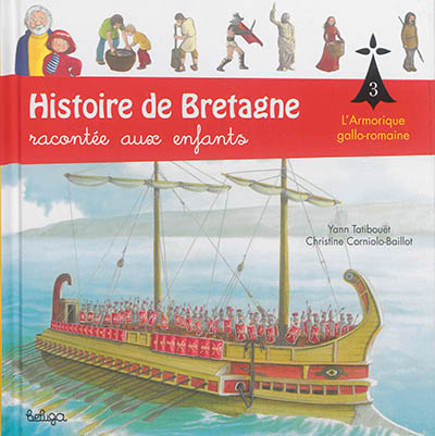 Histoire de Bretagne : racontée aux enfants. Vol. 3. L'Armorique gallo-romaine