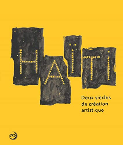 Haïti, deux siècles de création artistique : exposition, Paris, Grand Palais, Galeries nationales, d