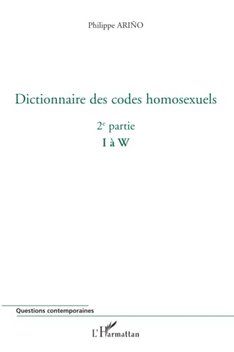 Dictionnaire des codes homosexuels : guide de lecture des essais Homosexualité intime et Homosexuali