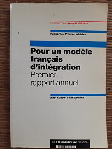Pour un modèle français d'intégration : premier rapport annuel, rapport au Premier ministre
