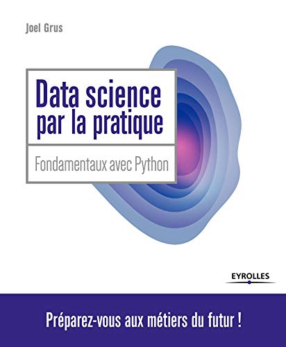 Data science par la pratique : fondamentaux avec Python