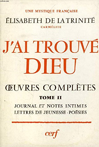 J'ai trouvé Dieu : oeuvres complètes. Vol. 1-1. Traités spirituels