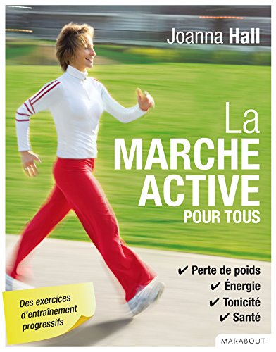 La marche active pour tous : perte de poids, énergie, tonicité, santé