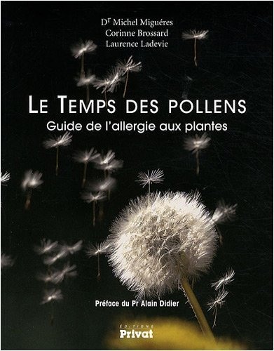 Le temps des pollens : guide de l'allergie aux plantes
