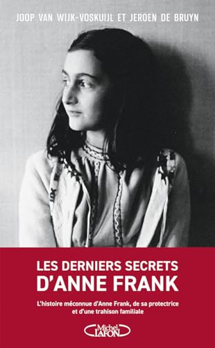 Les derniers secrets d'Anne Frank : l'histoire méconnue d'Anne Frank, de sa protectrice et d'une tra