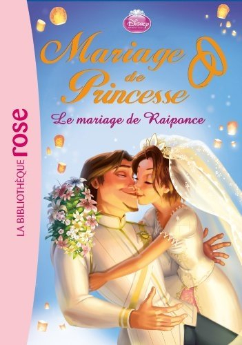 Mariage de princesse. Vol. 1. Le mariage de Raiponce
