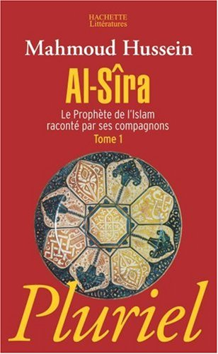 Al- Sîra : le Prophète de l'islam raconté par ses compagnons
