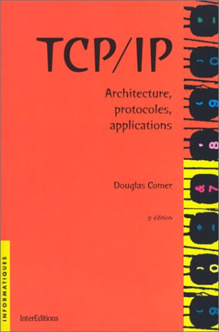 TCP-IP : architecture, protocoles, applications