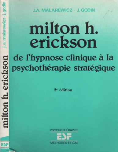 milton h. erickson : de l'hypnose clinique à la psychothérapie stratégique