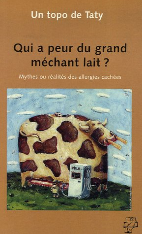 Qui a peur du grand méchant lait ? : intolérances aux plastilaitages et vertus du lait cru