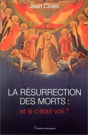 La résurrection des morts : et si c'était vrai ?