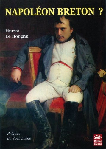 Napoléon breton ? : Sainte-Sève, 1770-Sainte-Hélène, 1821