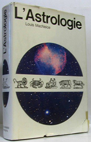 l'astrologie : astrology, par louis macneice. traduit de l'anglais par pierre cassou et jean guerdon