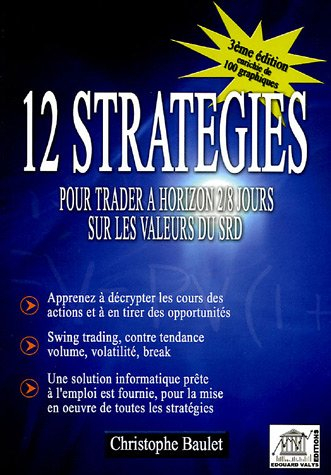 12 stratégies pour trader à horizon 2-8 jours sur les valeurs du SRD : enrichissez votre capacité d'