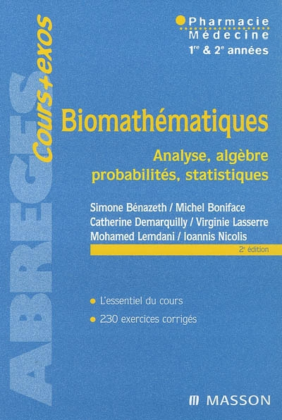 Biomathématiques : analyse, algèbre, probabilités, statistiques : pharmacie, médecine, 1re & 2e anné