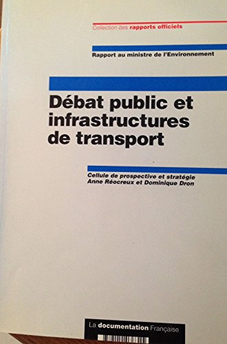 Débat public et infrastructures de transport : rapport au ministre de l'Environnement