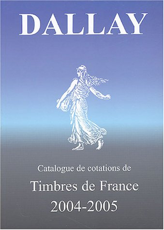 Catalogue de cotations. Vol. 1. Timbres de France : 2004-2005