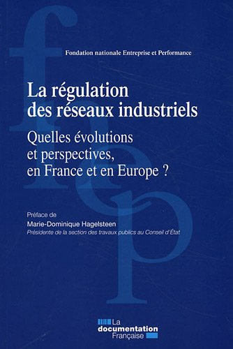 La régulation des réseaux industriels : quelles évolutions et perspectives, en France et en Europe ?
