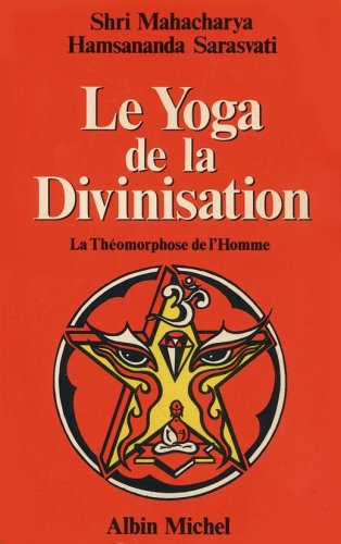 Le Yoga de la divinisation : la théomorphose de l'homme