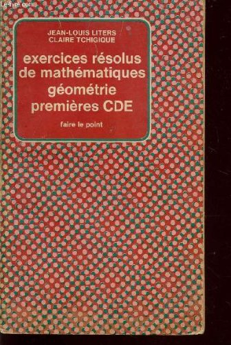 exercices resolus de mathematiques - geometrie / premieres cde / collection faire le point.