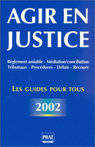 agir en justice : les guides pour tous 2002